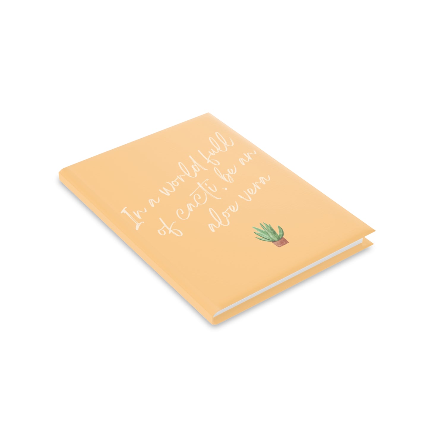 Inspirational Hardcover Notebook - 'In a World Full of Cacti, Be an Aloe Vera'