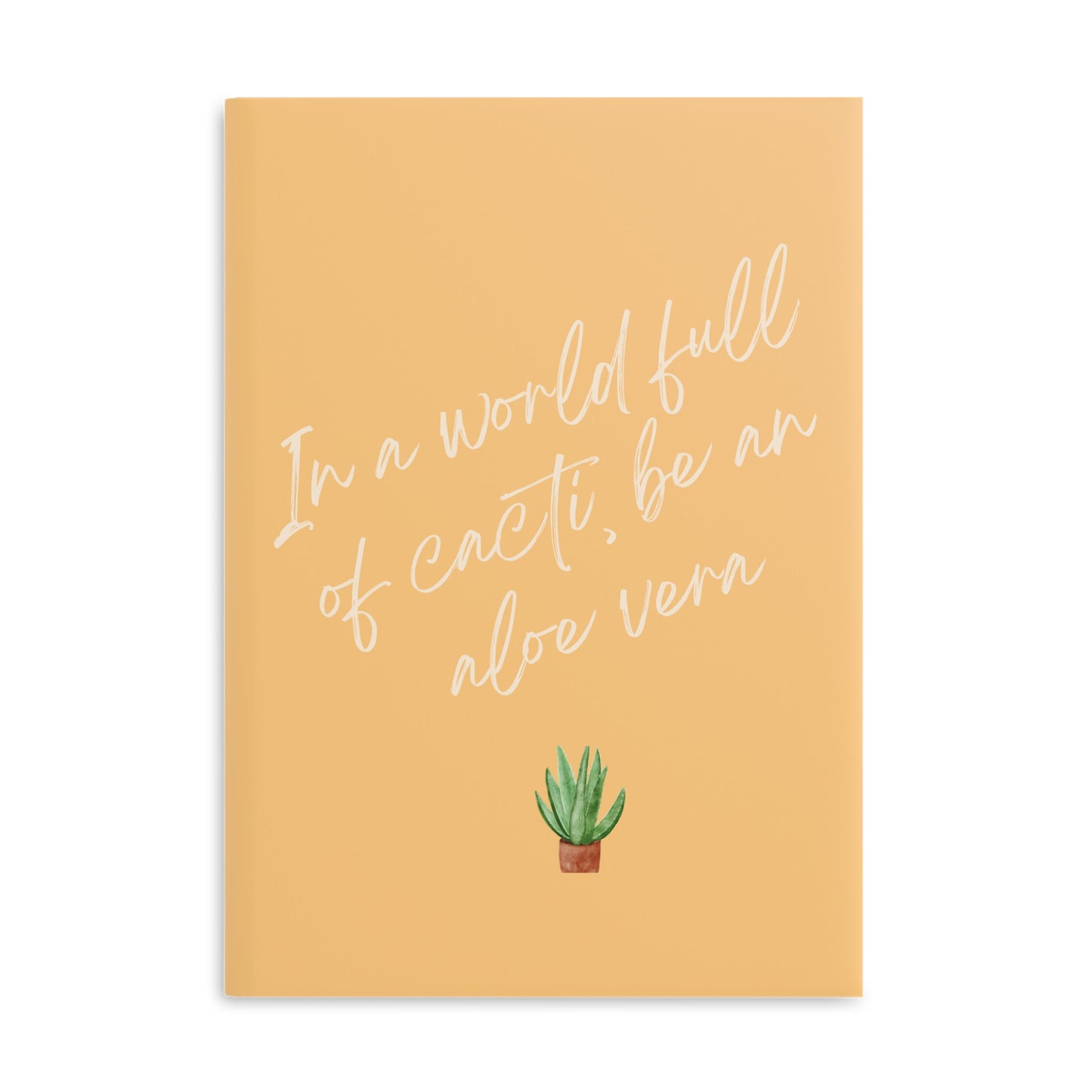 Inspirational Hardcover Notebook - 'In a World Full of Cacti, Be an Aloe Vera'