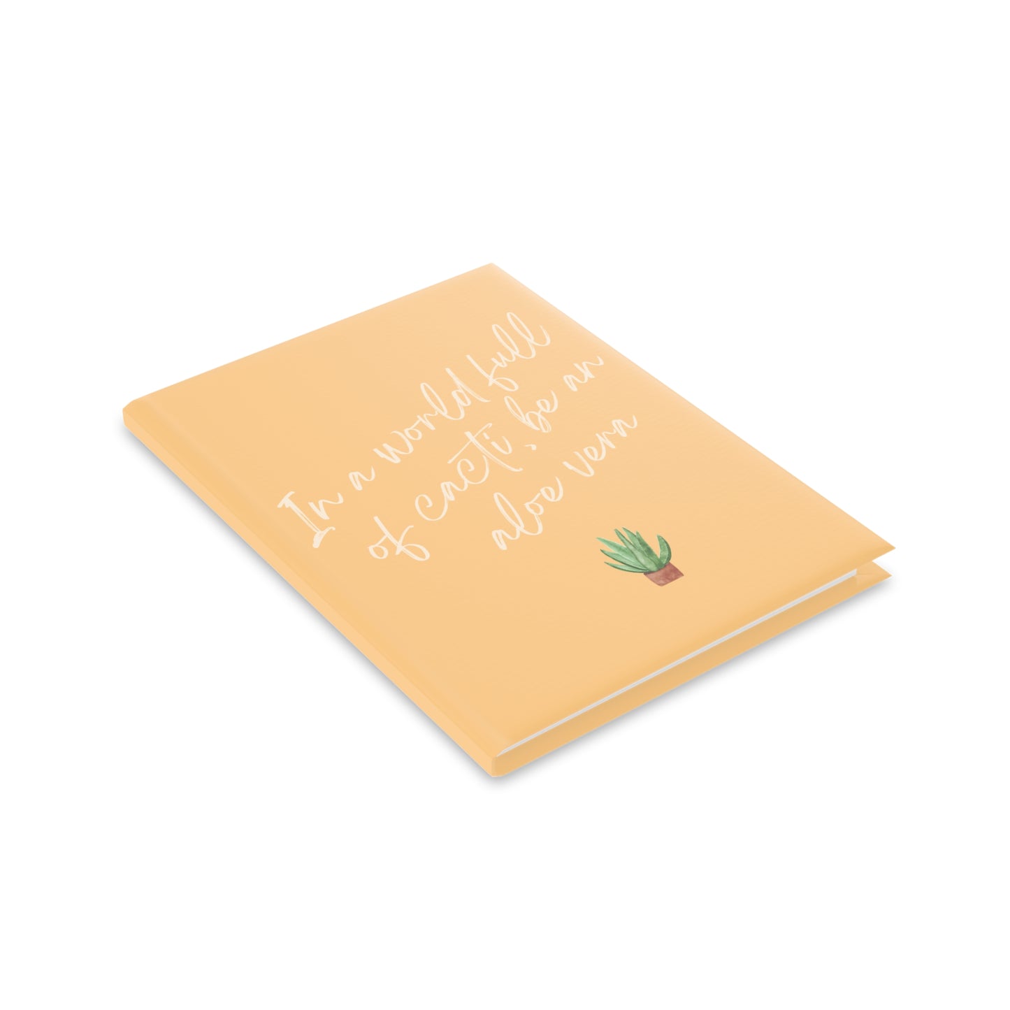 Inspirational Hardcover Notebook - 'In a World Full of Cacti, Be an Aloe Vera'