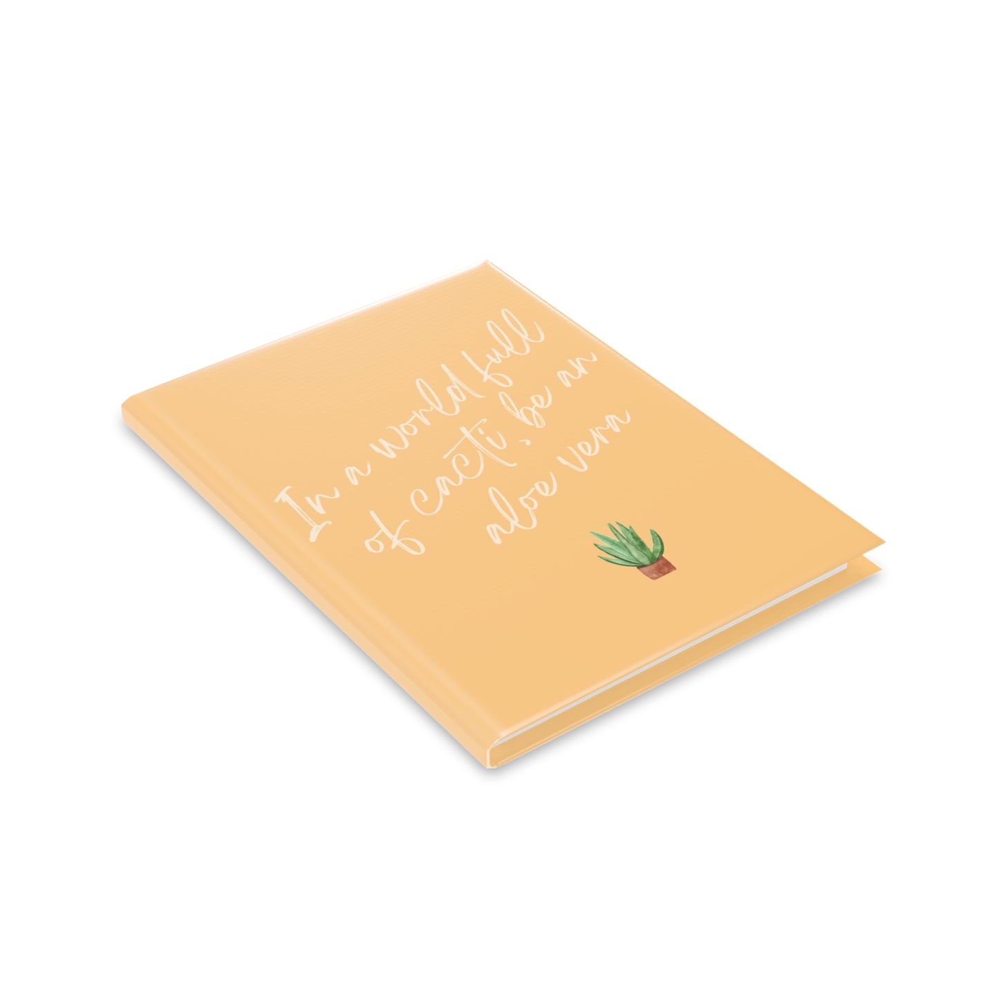 Inspirational Hardcover Notebook - 'In a World Full of Cacti, Be an Aloe Vera'